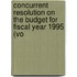 Concurrent Resolution on the Budget for Fiscal Year 1995 (Vo