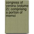 Congress of Verona (Volume 2); Comprising a Portion of Memoi