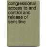 Congressional Access to and Control and Release of Sensitive door United States. Powers