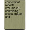 Connecticut Reports (Volume 23); Containing Cases Argued and door Connecticut.S. Errors