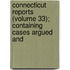 Connecticut Reports (Volume 33); Containing Cases Argued and
