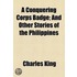 Conquering Corps Badge; And Other Stories Of The Philippines