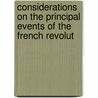 Considerations on the Principal Events of the French Revolut by Staël
