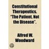 Constitutional Therapeutics. "The Patient, Not The Disease".