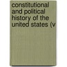 Constitutional and Political History of the United States (V door Hermann von Holst