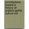 Contributions Toward a History of Arabico-Gothic Culture Vol by Leo Wiener