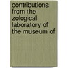 Contributions from the Zological Laboratory of the Museum of door Harvard University. Laboratory