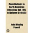 Contributions To North American Ethnology. Vol. I-vii, Ix (v