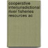 Cooperative Interjurisdictional River Fisheries Resources Ac