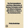 Correspondence and Diary; Illustrative of Various Particular door Phillip Doddridge
