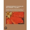 Correspondence of Schiller with Krner (Volume 3); Comprising by Friedrich Schiller