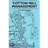 Cotton Mill Management - A Practical Guide For Managers, Car by William Taggart