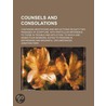Counsels and Consolations; Containing Meditations and Reflec door Jonathan Farr