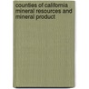 Counties of California Mineral Resources and Mineral Product by California Division of Mines Geology
