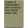 Creeds of Christendom with a History and Critical Notes Volu door Philip Schaff