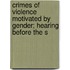 Crimes of Violence Motivated by Gender; Hearing Before the S