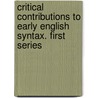 Critical Contributions to Early English Syntax. First Series door A. Trampe Bodtker