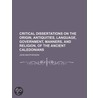 Critical Dissertations on the Origin, Antiquities, Language by John Macpherson