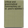 Critical and Grammatical Commentary on St. Paul's Epistles t door Charles John Ellicott