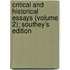 Critical and Historical Essays (Volume 2); Southey's Edition