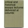Critical and Historical Essays Lectures Delivered at Columbi by Edward MacDowell