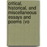 Critical, Historical, and Miscellaneous Essays and Poems (Vo