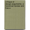 Critique of Design-Arguments; A Historical Review and Free E by Lewis Ezra Hicks