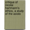 Critique of Nicolai Hartmann's Ethics, a Study of the Axiolo door Louis Shein