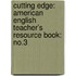 Cutting Edge: American English Teacher's Resource Book: No.3