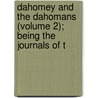 Dahomey and the Dahomans (Volume 2); Being the Journals of T by Frederick Edwyn Forbes