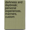 Darkness and Daybreak; Personal Experiences, Manners, Custom by Isaac Adams