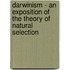 Darwinism - An Exposition Of The Theory Of Natural Selection
