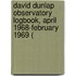 David Dunlap Observatory Logbook, April 1968-February 1969 (