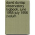 David Dunlap Observatory Logbook, June 1955-July 1956 (Volum