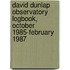 David Dunlap Observatory Logbook, October 1985-February 1987