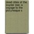 Dead Cities of the Zuyder Zee; A Voyage to the Picturesque S