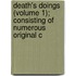 Death's Doings (Volume 1); Consisting of Numerous Original C