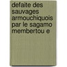 Defaite Des Sauvages Armouchiquois Par Le Sagamo Membertou E by Marc Lescarbot