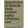 Department of Defense (Dod) Aviation Safety Initiatives; Com door United States Congress Services