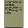 Department Of Defense Appropriations For 1994 (pt. 3); Heari by United States. Defense