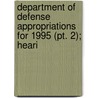 Department Of Defense Appropriations For 1995 (pt. 2); Heari door United States Congress Defense