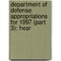 Department of Defense Appropriations for 1997 (Part 3); Hear