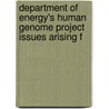 Department of Energy's Human Genome Project Issues Arising f door United States. Congress. House.
