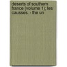 Deserts of Southern France (Volume 1); Les Causses. - The Un by Sabine Baring-Gould