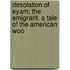 Desolation of Eyam; The Emigrant. a Tale of the American Woo