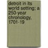 Detroit in Its World Setting; A 250-Year Chronology, 1701-19