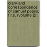 Diary and Correspondence of Samuel Pepys, F.R.S. (Volume 2); door Samuel Pepys