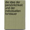 Die Idee der Persönlichkeit und der individuellen Fortdauer by Immanuel Hermann Von Fichte