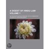 Digest of Hindu Law (Volume 1); On Contracts and Successions by Jaganntha Tarkapachnana