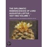 Diplomatic Reminiscences of Lord Augustus Loftus 1837-1862 ( by Lord Augustus William Loftus